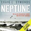 Neptune: The Allied Invasion of Europe and the D-Day Landings by Craig L. Symonds