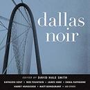 Dallas Noir by David Hale Smith