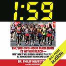 1:59: The Sub-Two-Hour Marathon Is Within Reach by Philip Maffetone