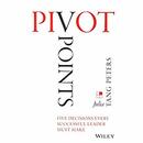 Pivot Points: Five Decisions Every Successful Leader Must Make by Julia Tang Peters