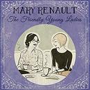 The Friendly Young Ladies by Mary Renault