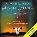Crossing into Medicine Country by David Carson