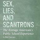 Sex, Lies, and Scantrons by Matt Saccaro