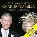 Charles and Camilla: Portrait of a Love Affair by Gyles Brandreth