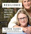 Resilience: Two Sisters and a Story of Mental Illness by Jessie Close