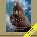 The Mirror of Yoga by Richard Freeman