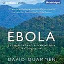 Ebola: The Natural and Human History of a Deadly by David Quammen