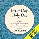 Every Day, Holy Day by Alan Morinis