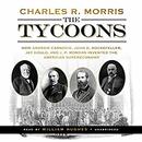 The Tycoons by Charles R. Morris