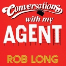 Conversations with My Agent by Rob Long