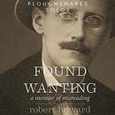 Found Wanting: A Memoir of Misreading by Robert Howard