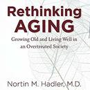 Rethinking Aging by Nortin M. Hadler