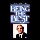 Being the Best: A Life-Changing Guide to Real Success by Denis Waitley