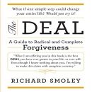 The Deal: A Guide to Radical and Complete Forgiveness by Richard Smoley