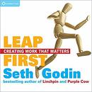 Leap First: Creating Work That Matters by Seth Godin