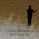 Berl Make Tea by Chaim Bermant