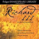 Richard III: A Fully-Dramatized Audio Production From Folger Theatre by William Shakespeare