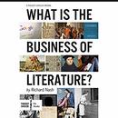 What Is the Business of Literature? by Richard Nash