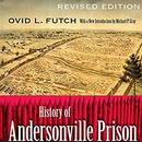 History of Andersonville Prison, Revised Edition by Ovid L. Futch