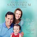 Bella's Gift by Rick Santorum