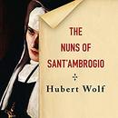 The Nuns of Sant'Ambrogio by Hubert Wolf