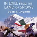 In Exile from the Land of Snows by John Avedon