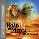 The Road to Mecca by Athol Fugard