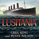 Lusitania: Triumph, Tragedy, and the End of the Edwardian Age by Greg King