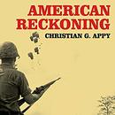 American Reckoning by Christian G. Appy