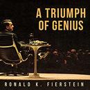 A Triumph of Genius by Ronald K. Fierstein