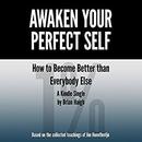 Awaken Your Perfect Self by Brian Haigh