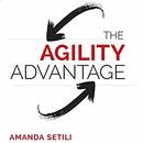 The Agility Advantage by Amanda Setili