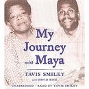 My Journey with Maya by Tavis Smiley