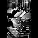 Rage for Fame: The Ascent of Clare Boothe Luce by Sylvia Jukes Morris