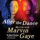 After the Dance: My Life with Marvin Gaye by Jan Gaye