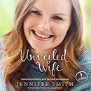 The Unveiled Wife by Jennifer Smith