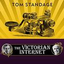 The Victorian Internet by Tom Standage