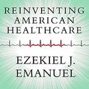 Reinventing American Health Care by Ezekiel J. Emanuel