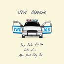 The Job: True Tales from the Life of a New York City Cop by Steve Osborne