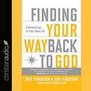 Finding Your Way Back to God by Dave Ferguson