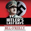 Hitler's Last Days by Bill O'Reilly