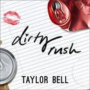 Dirty Rush by Taylor Bell