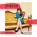 Spinster: Making a Life of One's Own by Kate Bolick