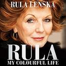 Rula: My Colourful Life by Rula Lenska