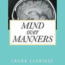 Mind Over Manners by Laura Claridge