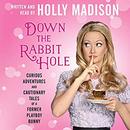 Down the Rabbit Hole by Holly Madison