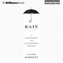 Rain: A Natural and Cultural History by Cynthia Barnett