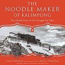 The Noodle Maker of Kalimpong by Anne F. Thurston