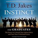 INSTINCT for Graduates by T.D. Jakes