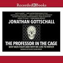 The Professor in the Cage by Jonathan Gottschall